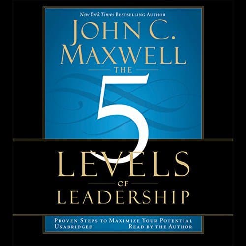 The 5 Levels of Leadership