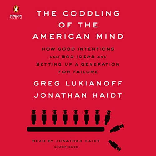 The Coddling of the American Mind